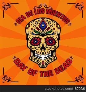 Day of the dead. Dia de los muertos. Banner template with mexican sugar skull on background with floral pattern. Design element for poster, card, flyer, t shirt. Vector illustration