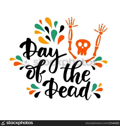 Day of the Dead lettering phrase on white background. Vector banner poster card invitation design. Day of the Dead vector lettering illustration