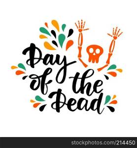 Day of the Dead lettering phrase on white background. Vector banner poster card invitation design. Day of the Dead vector lettering illustration