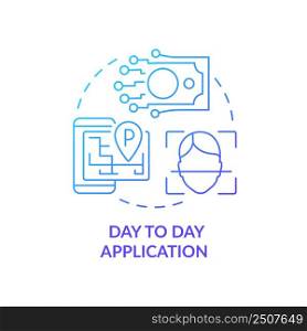 Day to day application blue gradient concept icon. Smartphone. Artificial intelligence advantage abstract idea thin line illustration. Isolated outline drawing. Myriad Pro-Bold font used. Day to day application blue gradient concept icon