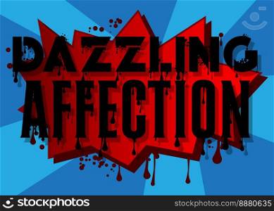 Dazzling Affection. Graffiti tag. Abstract modern street art decoration performed in urban painting style.