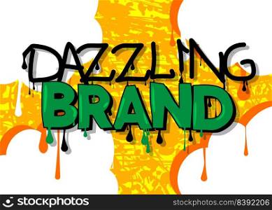 Dazzling Brand. Graffiti tag. Abstract modern street art decoration performed in urban painting style.