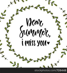 Dear summer I miss you Hand lettering calligraphy. Inspirational phrase. Vector illustration for print design.. Dear summer I miss you Hand lettering calligraphy. Inspirational phrase. Vector illustration for print design