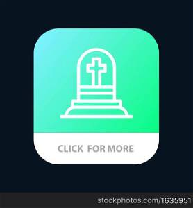 Death, Grave, Gravestone, Rip Mobile App Button. Android and IOS Line Version