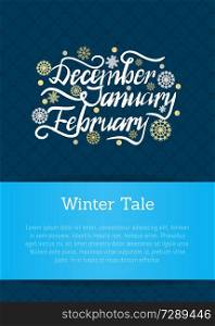 December january february winter tale months inscription on background of golden and silver snowflakes and snowballs vector illustration isolated on blue. December January February Winter Month Inscription