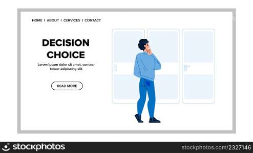 Decision Choice Making Young Man Thinker Vector. Decision Choice Make Businessman, Choosing Door Way And Direction. Character Brainstorming And Think For Choose Doorway Web Flat Cartoon Illustration. Decision Choice Making Young Man Thinker Vector