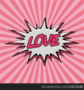 Declaration of love pop art, Comic Speech Bubble. Love cartoon explosion. Falling in love. Vector