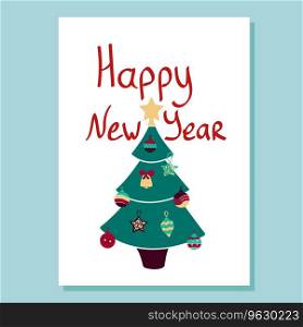 Decorated with balls and garlands Christmas tree with the text of the Happy New Year. Postcard for the holiday