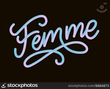 decorative femme text lettering calligraphy 3D brush. decorative femme text lettering calligraphy 3D brush slogan