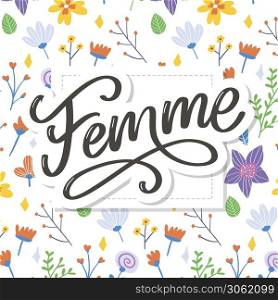 decorative femme text lettering calligraphy flowers brush. decorative femme text lettering calligraphy flowers brush slogan