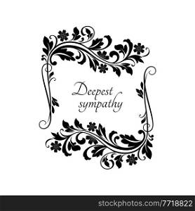 Deepest sympathy lettering and corner floral ornament with flower branches isolated monochrome icon. Vector condolence burial memory card, inscription on tombstone or gravestone, memorial decoration. Floral ornaments with deepest sympathy lettering