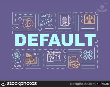 Default word concepts banner. Financial crisis, economic debt repayment failure, refuse. Infographics with linear icons on purple background. Isolated typography. Vector outline RGB color illustration