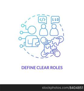 Define clear roles blue gradient concept icon. Job position description. Hiring process. IT staffing tip abstract idea thin line illustration. Isolated outline drawing. Myriad Pro-Bold font used. Define clear roles blue gradient concept icon