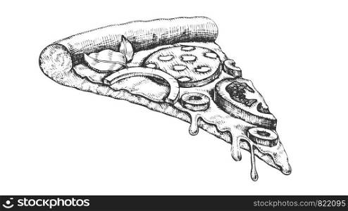 Delicious Italian Slice Pizza Hand Drawn Vector. Cooked Slice Cheese Pizza With Ingredients Pepperoni Sausage And Tomato, Onion And Olives Concept. Designed Restaurant Food Monochrome Illustration. Delicious Italian Slice Pizza Hand Drawn Vector