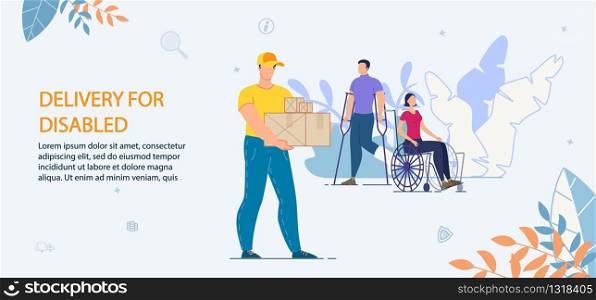 Delivery and Fast Shipping Service Advertisement. Help and Support Disabled People. Man with Injured Leg on Crutches, Woman Sitting in Wheelchair. Guy Courier Carrying Parcels in Cardboard Package. Delivery and Fast Shipping for Disabled People