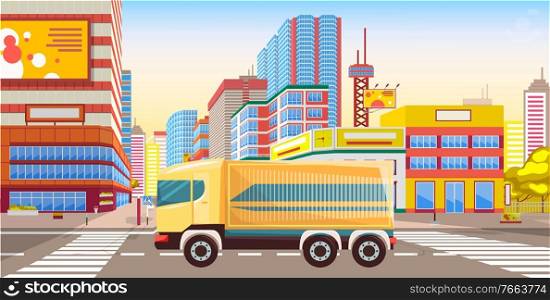 Delivery in city vector, lorry driving on road of town. Cityscape with houses and buildings, skyscrapers and pedestrian crossings, zebra and transportation. Lorry in City, Transportation of Cargo in Town