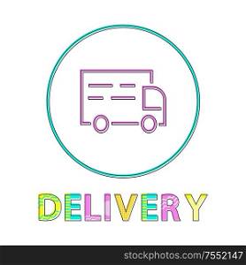 Delivery minimalist color icon in lineout style. Small round framed transportation depiction on white for e-store load service website vector badge. Minimalist Color Delivery Icon in Lineout Style