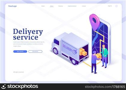Delivery service isometric landing page. Courier give parcel to client near huge smartphone with map on screen and truck nearby. Internet shopping, order shipping, retail business 3d vector web banner. Delivery service isometric landing page, shipping