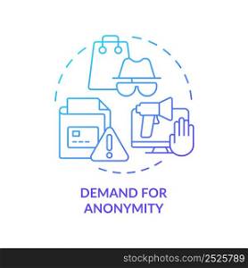 Demand for anonymity blue gradient concept icon. Privacy on internet. Customer behavior trend abstract idea thin line illustration. Isolated outline drawing. Myriad Pro-Bold font used. Demand for anonymity blue gradient concept icon