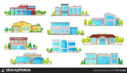 Dental and vet clinic building vector icons with dentistry and veterinary medicine hospitals. Dentist and veterinarian doctor office exterior facades with windows, doors, trees and car parkings. Building icons of dental and vet medicine clinic