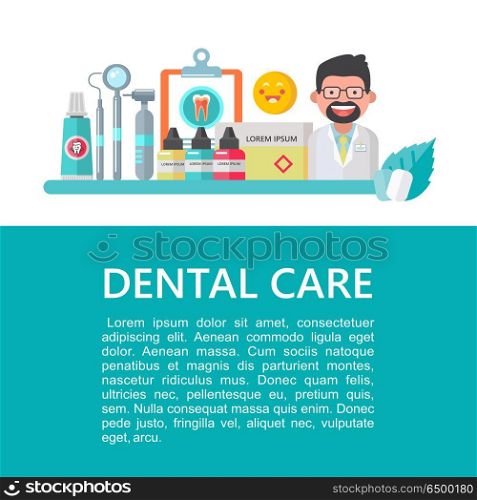 Dental care. Vector illustration.. Dental care. Vector illustration with place for text. For the design of flyers and brochures dental clinic. A set of dental supplies, tools. Dentist.
