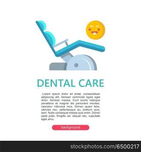 Dental care. Vector illustration.. Dental care. Vector illustration with place for text. For the design of flyers and brochures dental clinic. Dental chair.