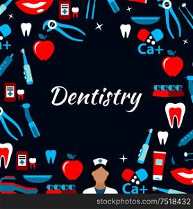 Dentist doctor with icons of dental tools and equipment, teeth, toothbrushes, toothpastes, braces and vitamins placed around text Dentistry in the center. Dentistry and healthcare theme design. Dentistry and dental treatments banner