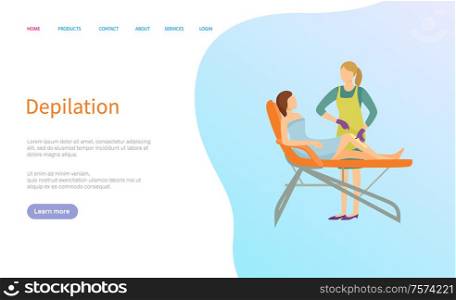 Depilation service vector, beauty procedure online order. Woman in towel on medical table and female salon master in apron, legs waxing or epilation. Website or webpage template landing page in flat. Depilation Service, Beauty Procedure Online Order