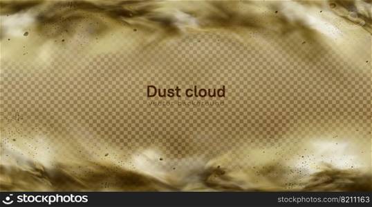 Desert sandstorm, brown dusty cloud or dry sand flying with gust of wind, big explosion realistic texture with small particles or grains vector frame, border isolated on transparent background. Desert sandstorm, brown dusty cloud on transparent