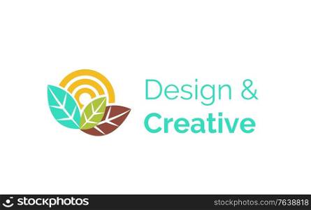 Design and creative vector, logo in flat style, isolated icon. Circle with lines and foliage, leaves foliage, logotype made for company, modern idea. Design and Creative, Logotype for Company Icon