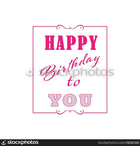 design element with the inscription Happy Birthday to you for postcards, banners, greetings and creative design. Flat style