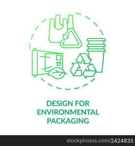 Design for environmental packaging green gradient concept icon. Recycling process. Industrial ecology abstract idea thin line illustration. Isolated outline drawing. Myriad Pro-Bold font used. Design for environmental packaging green gradient concept icon