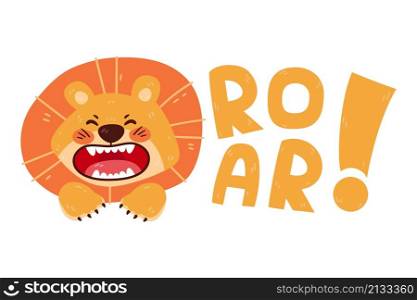 Design print of a cute funny lion. Nursery print with wild cat and lettering quote roar. Vector illustration isolated on white background. For birthday invitation, baby shower, card, poster, clothing.
