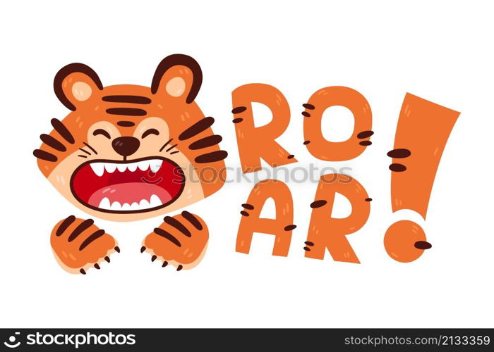 Design print of a cute funny tiger. Nursery print with wild cat and lettering quote roar. Vector illustration isolated on white background. For birthday invitation, baby shower, card, poster, clothing