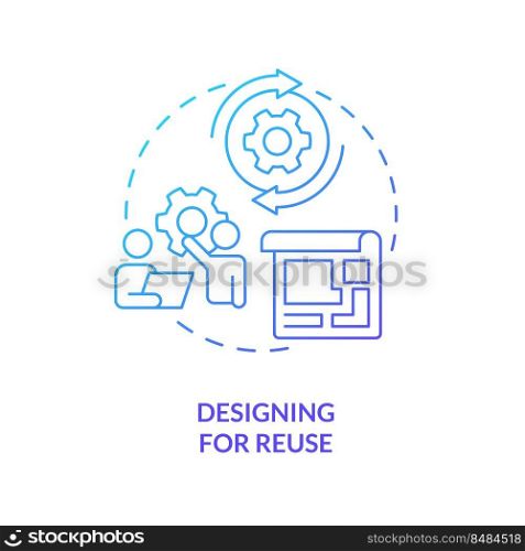 Designing for reuse blue gradient concept icon. Reducing carbon pollution. Net zero strategy abstract idea thin line illustration. Isolated outline drawing. Myriad Pro-Bold fonts used. Designing for reuse blue gradient concept icon