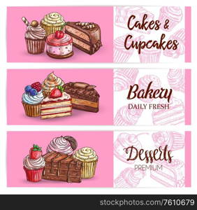 Dessert and sweet cakes, cupcakes and bakery vector sketch banners. Chocolate cream and muffin pastry desserts, patisserie confectionery panna cotta, tiramisu biscuit and pudding with strawberry. Desserts and sweet cakes sketch banners