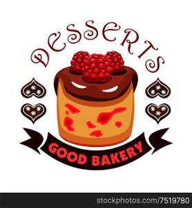 Dessert cake with berries. Bakery shop emblem. Vector icon of sweet cupcake with chocolate topping and raspberries. Template for cafe menu card, cafeteria signboard, patisserie poster, bakery label. Dessert cake with berries. Good bakery shop emblem