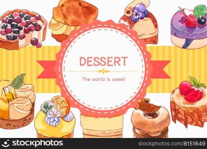 Dessert frame design with cake tart, choux cream, doughnut watercolor illustration.    