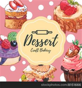Dessert frame design with cupcake, tart cake, puff cake watercolor illustration. 