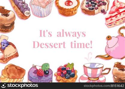 Dessert frame design with pie, cupcake, teapot watercolor illustration.    