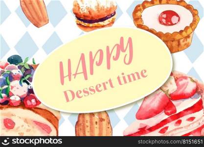 Dessert frame design with pie, strawberry cake, bread watercolor illustration.    