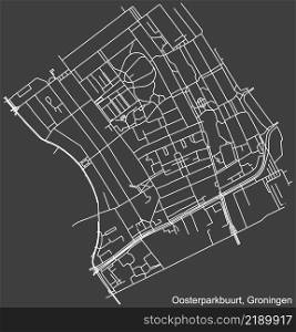 Detailed negative navigation white lines urban street roads map of the OOSTERPARKBUURT NEIGHBORHOOD of the Dutch regional capital city Groningen, Netherlands on dark gray background