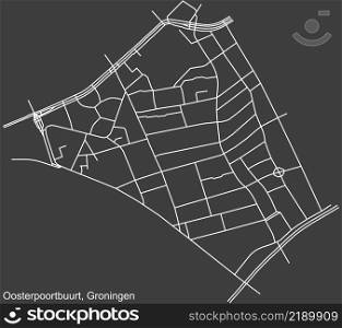 Detailed negative navigation white lines urban street roads map of the OOSTERPOORTBUURT NEIGHBORHOOD of the Dutch regional capital city Groningen, Netherlands on dark gray background
