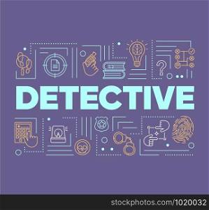 Detective word concepts banner. Presentation, website. Crime fiction literature. Criminal investigation. Isolated lettering typography idea with linear icons on violet. Vector outline illustration