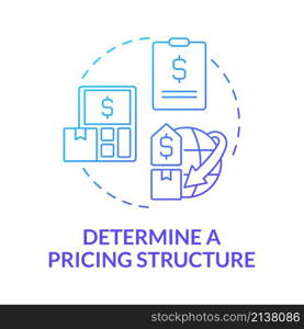 Determine pricing structure blue gradient concept icon. Manage delivery business abstract idea thin line illustration. Isolated outline drawing. Roboto-Medium, Myriad Pro-Bold fonts used. Determine pricing structure blue gradient concept icon