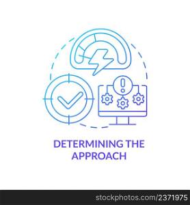 Determining approach blue gradient concept icon. National security guaranty. Dealing with threats abstract idea thin line illustration. Isolated outline drawing. Myriad Pro-Bold font used. Determining approach blue gradient concept icon