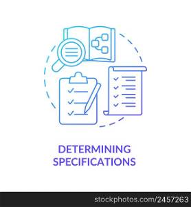 Determining specifications blue gradient concept icon. Information system development stage abstract idea thin line illustration. Isolated outline drawing. Myriad Pro-Bold font used. Determining specifications blue gradient concept icon