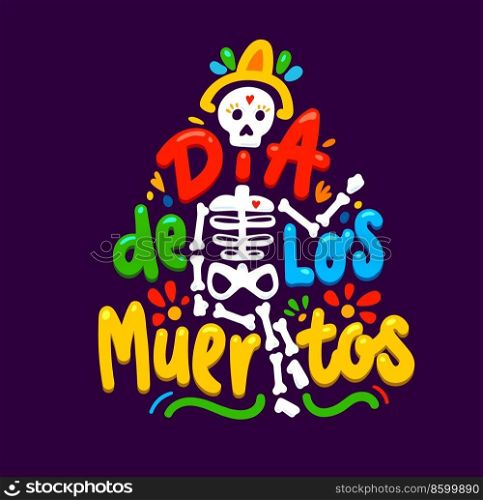 Dia de Los Muertos. Mexican cartoon banner with skeleton. Day of the Dead holiday party, mexican Dia de Los Muertos vector background with human funny skull, skeleton bones and color typography. Dia de Los Muertos cartoon banner with skeleton
