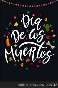 Dia de Los Muertos, Mexican Day of the Dead. Greeting card with hand drawn lettering, flowers, skulls on dark blue background. Vector illustrations. Dia de Los Muertos, Mexican Day of the Dead. Greeting card with hand drawn lettering