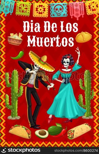 Dia de los Muertos Mexican holiday poster with Catrina dancing and mariachi skeleton playing violin traditional characters. Vector Day of dead personages, cacti, tex mex food and papel picado flags. Dia de los Muertos Mexican holiday poster design